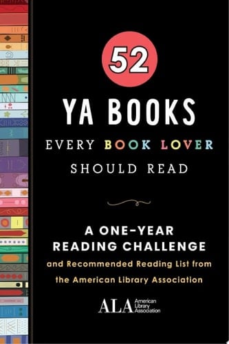 52 YA Books Every Book Lover Should Read A One Year Recommended Reading List from the American Library Association