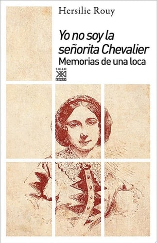 Yo no soy la señorita Chevalier Memorias de una loca