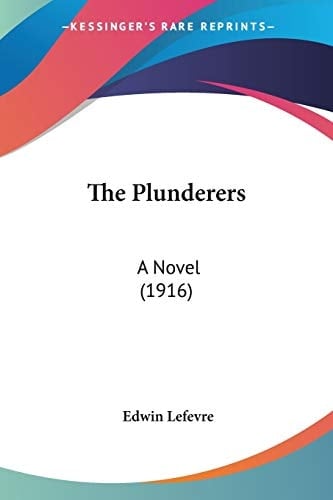 The Plunderers: A Novel (1916)