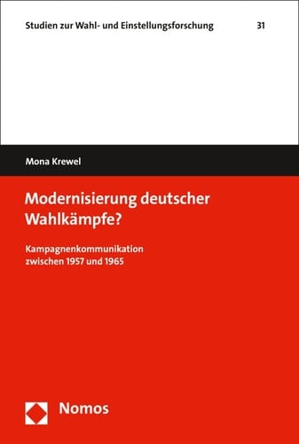 Modernisierung deutscher Wahlkämpfe? Kampagnenkommunikation zwischen 1957 und 1965