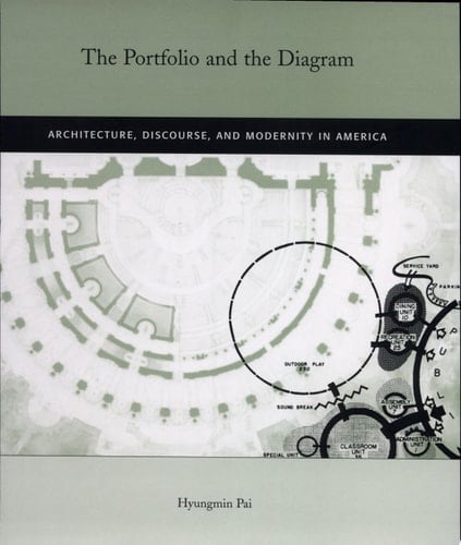 The Portfolio and the Diagram Architecture, Discourse, and Modernity in America