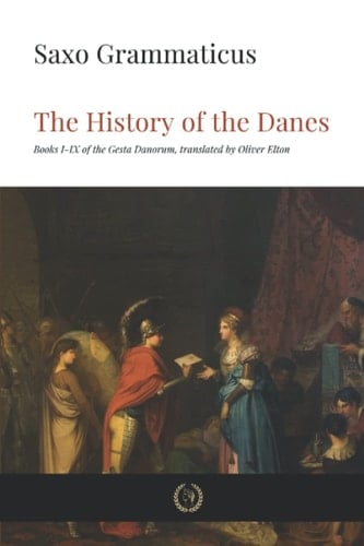 The History of the Danes: Books I-IX of the Gesta Danorum