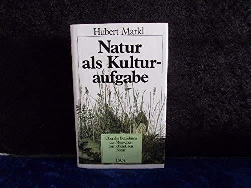 Natur als Kulturaufgabe über die Beziehung des Menschen zur lebendigen Natur