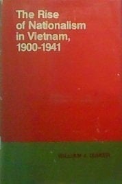 The Rise of Nationalism in Vietnam: 1900-1941