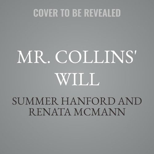 Mr. Collins' Will: A Pride and Prejudice Variation
