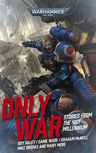 Only War: Stories from the 41st Millennium (Warhammer 40,000)