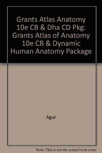 Grants Atlas Anatomy 10e Cb and Dha CD Pkg Grants Atlas of Anatomy 10e Cb and Dynamic Human Anatomy Package