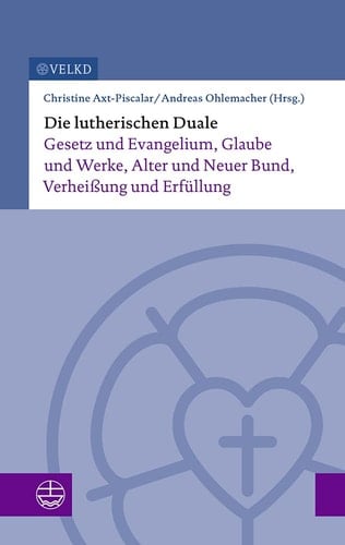 Die lutherischen Duale Gesetz und Evangelium, Glaube und Werke, Alter und Neuer Bund, Verheißung und Erfüllung