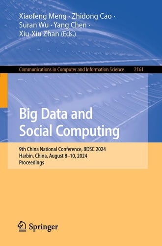 Big Data and Social Computing 9th China National Conference, BDSC 2024, Harbin, China, August 8–10, 2024, Proceedings