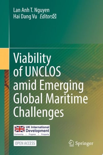 Viability of UNCLOS amid Emerging Global Maritime Challenges