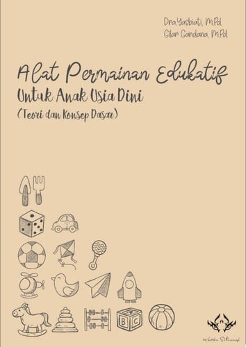 Alat Permainan Edukatif untuk Anak Usia Dini (Teori dan Konsep Dasar)