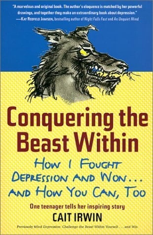 Conquering the Beast Within How I Fought Depression and Won