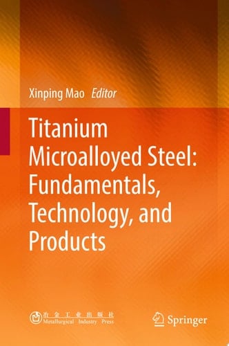Titanium Microalloyed Steel: Fundamentals, Technology, and Products