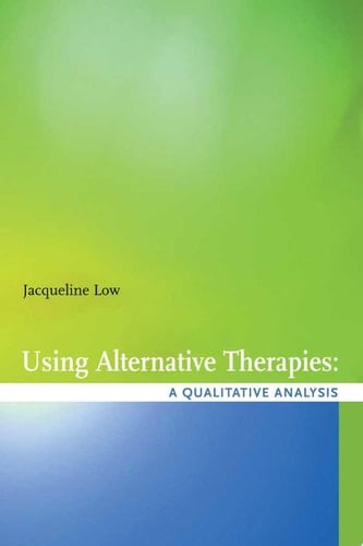 Using Alternative Health Therapies A Qualitative Analysis