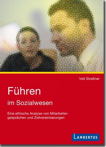 Führen im Sozialwesen Eine ethische Analyse von Mitarbeitergesprächen und Zielvereinbarungen