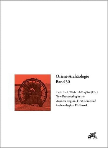 New Prospecting in the Orontes Region First Results of Archaeological Fieldwork