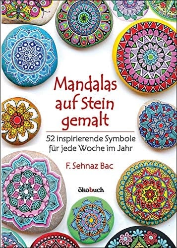 Mandalas auf Stein gemalt 52 inspirierende Symbole für jede Woche im Jahr