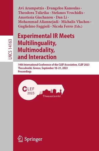 Experimental IR Meets Multilinguality, Multimodality, and Interaction 14th International Conference of the CLEF Association, CLEF 2023, Thessaloniki, Greece, September 18–21, 2023, Proceedings
