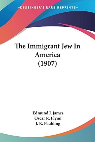 The Immigrant Jew In America (1907)