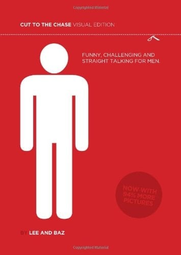 Cut to the Chase: Visual Edition Funny, Challenging and Straight Talking for Men