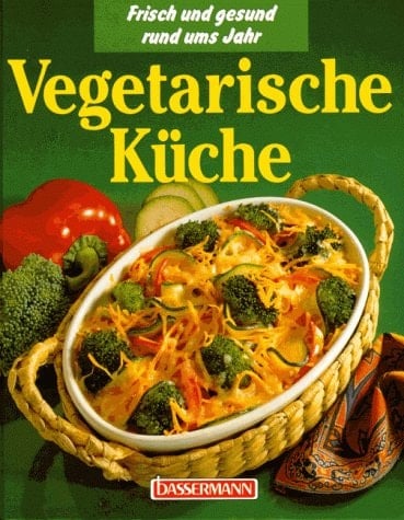 Vegetarische Küche frisch und gesund rund ums Jahr