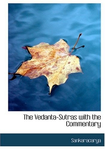 The Vedanta-Sutras with the Commentary (Large Print Edition)