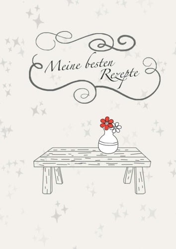 Meine besten Rezepte: Großes Rezeptbuch zum Selberschreiben | Eigenes Backbuch erstellen Rezeptbuch zum Selberschreiben: Kochbuch |152 Seiten um die ... A4 | Geschenk für Hobbyköche (German Edition)