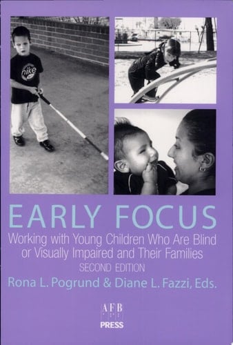 Early Focus Working with Young Blind and Visually Impaired Children and Their Families