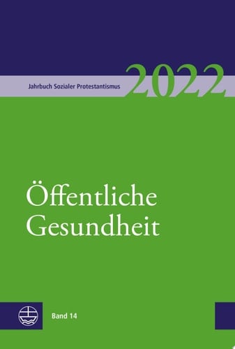 Jahrbuch Sozialer Protestantismus Band 14 (2022): Öffentliche Gesundheit