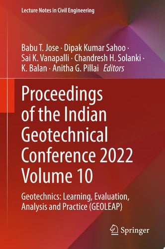 Proceedings of the Indian Geotechnical Conference 2022 Volume 10 Geotechnics: Learning, Evaluation, Analysis and Practice (GEOLEAP)