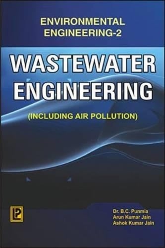 Wastewater Engineering (Environmental Engineering-II) Including Air Pollution