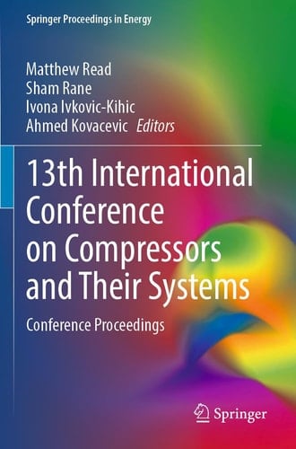 13th International Conference on Compressors and Their Systems Conference Proceedings
