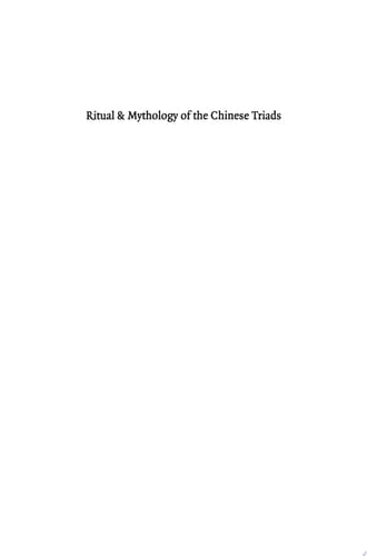 Ritual and Mythology of the Chinese Triads Creating an Identity