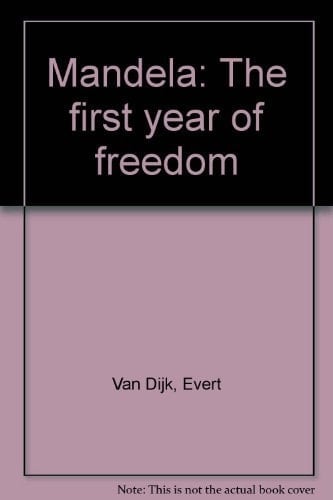 Mandela: The first year of freedom