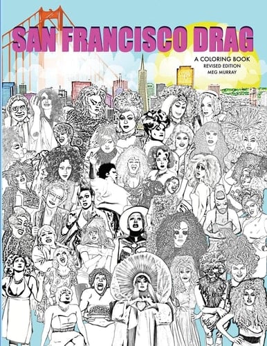 San Francisco Drag A Coloring Book