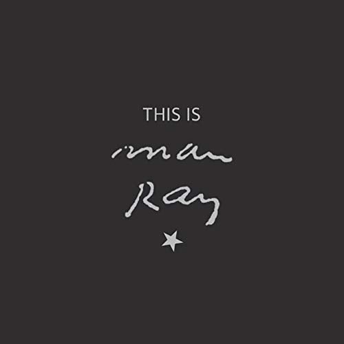 This is Man Ray 1956-1966, deux conférences