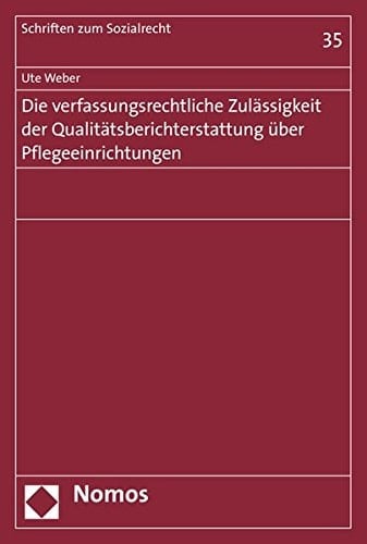 Die verfassungsrechtliche Zulässigkeit der Qualitätsberichterstattung über Pflegeeinrichtungen