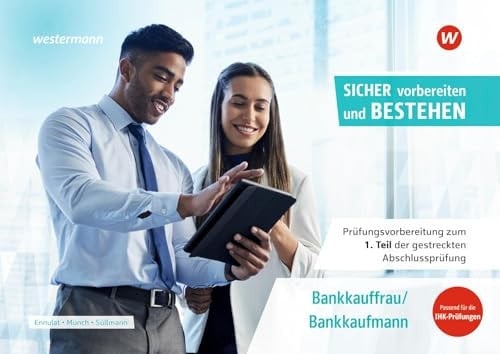 Sicher vorbereiten und bestehen Bankkauffrau/Bankkaufmann : Prüfungsvorbereitung zum 1. Teil der gestreckten Abschlussprüfung