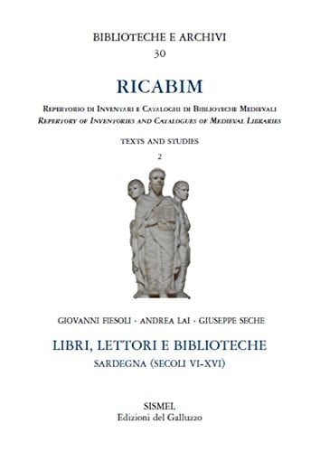 Libri, lettori e biblioteche nella Sardegna medievale e della prima età moderna (secoli VI-XVI)