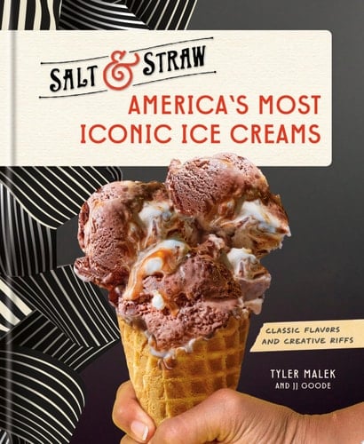 America's Most Iconic Ice Creams: A Salt & Straw Cookbook