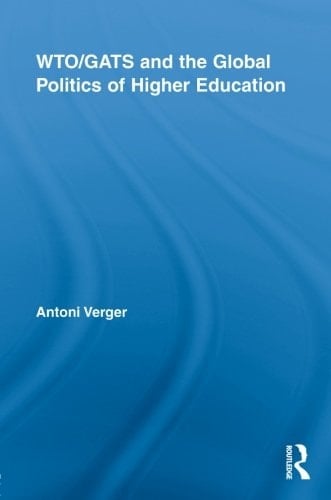 WTO/GATS and the Global Politics of Higher Education