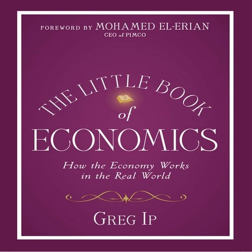 The Little Book of Economics: How the Economy Works in the Real World (The Little Books, Big Profits Series)
