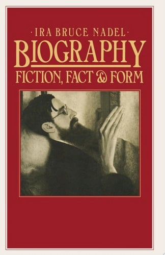 Biography Fiction, Fact and Form
