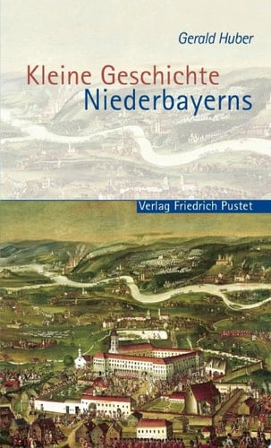 Kleine Geschichte Niederbayerns