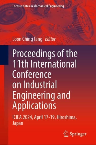 Proceedings of the 11th International Conference on Industrial Engineering and Applications ICIEA 2024, April 17–19, Hiroshima, Japan