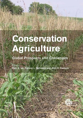 Conservation Agriculture Global Prospects and Challenges