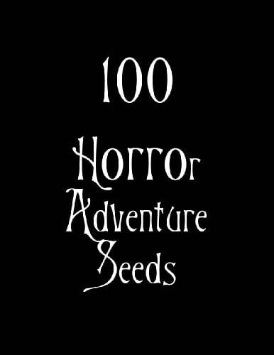 100 Horror Adventure Seeds