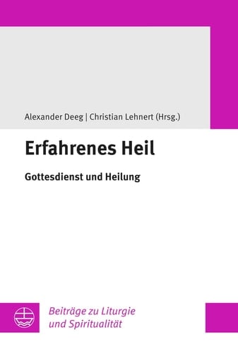 Erfahrenes Heil Gottesdienst und Heilung