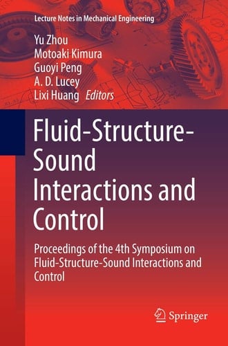 Fluid-Structure-Sound Interactions and Control Proceedings of the 4th Symposium on Fluid-Structure-Sound Interactions and Control