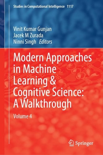 Modern Approaches in Machine Learning and Cognitive Science: A Walkthrough Volume 4